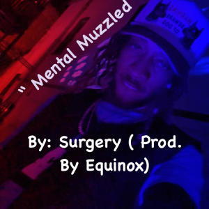 Surgery的專輯Mental Muzzeled (Explicit)