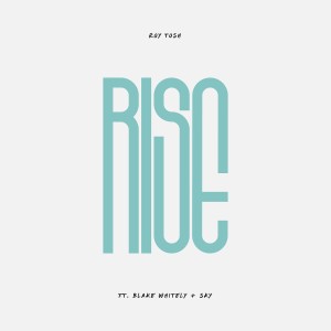 ดาวน์โหลดและฟังเพลง Rise พร้อมเนื้อเพลงจาก Roy Tosh