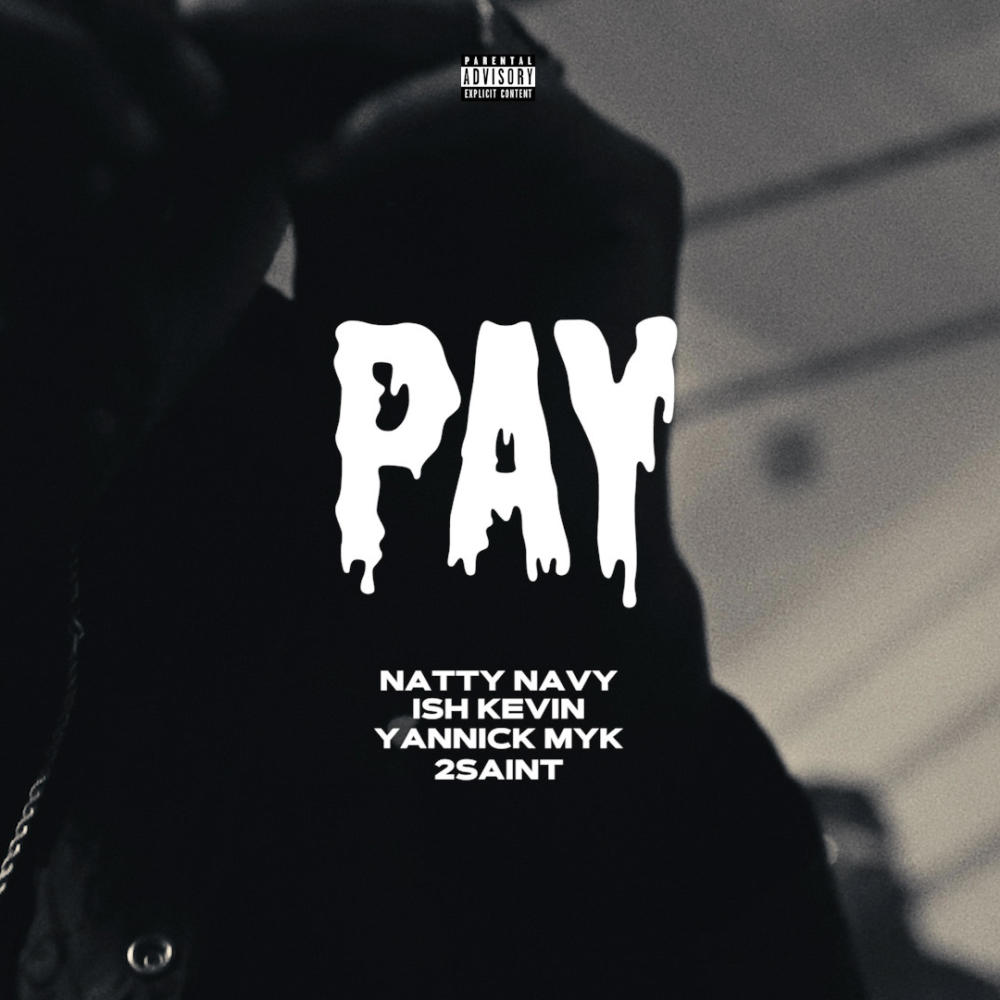 Pay (feat. Ish Kevin, Natty Navy & 2saint) (Explicit)