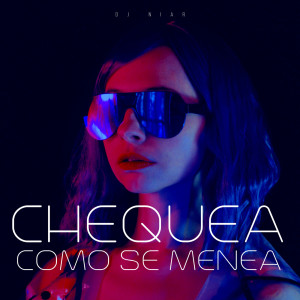 收聽DJ Niar的Chequea como se Menea (Diva Virtual)歌詞歌曲