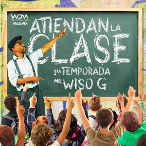 Album Atiendan La Clase 1ra Temporada (Explicit) oleh Wiso G