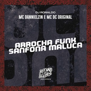 ดาวน์โหลดและฟังเพลง Arrocha Funk (Sanfona Maluca) พร้อมเนื้อเพลงจาก MC Dannielzin