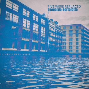 อัลบัม Five Were Replaced - EP ศิลปิน Leonardo Bortolotto