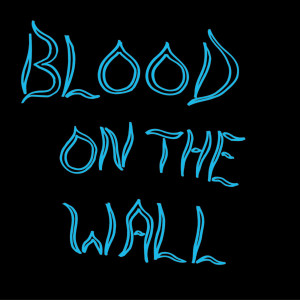 อัลบัม Blood on the Wall ศิลปิน Blood On The Wall