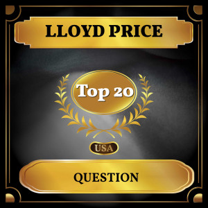 Dengarkan Question lagu dari Lloyd Price dengan lirik