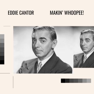 Dengarkan Makin' Whoopee! lagu dari Eddie Cantor dengan lirik
