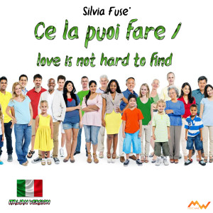 Silvia Fusè的專輯Ce la puoi fare / Love Is Not Hard To Find (Italian Version)