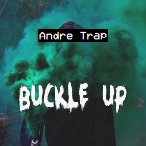 Andre Trap的專輯Buckle Up (Freestyle) (Explicit)