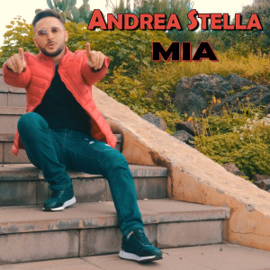 Dengarkan Mia lagu dari Andrea Stella dengan lirik