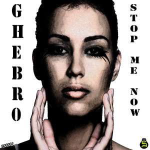 Stop Me Now dari Ghebro