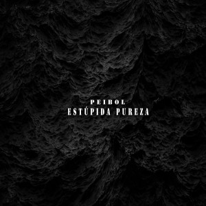 Listen to Estúpida Pureza (Explicit) song with lyrics from Peibol