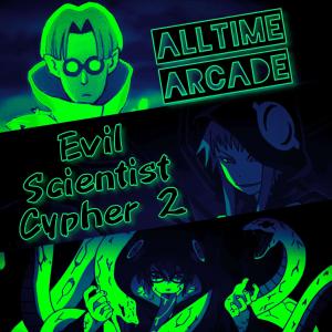 Alltime Arcade的專輯Evil Scientists of Anime Cypher 2 (feat. J Cae, Reckless Mind, Pure chAos Music, Red Rob, NextLevel & PAYNE) (Explicit)