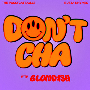 อัลบัม Don't Cha (with BLOND:ISH) ศิลปิน Blond:ish