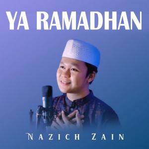 Dengarkan lagu Ya Ramadhan (Cover) nyanyian NAZICH ZAIN dengan lirik