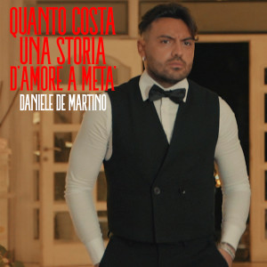 收听Daniele De Martino的Quanto costa una storia d'amore a metà歌词歌曲