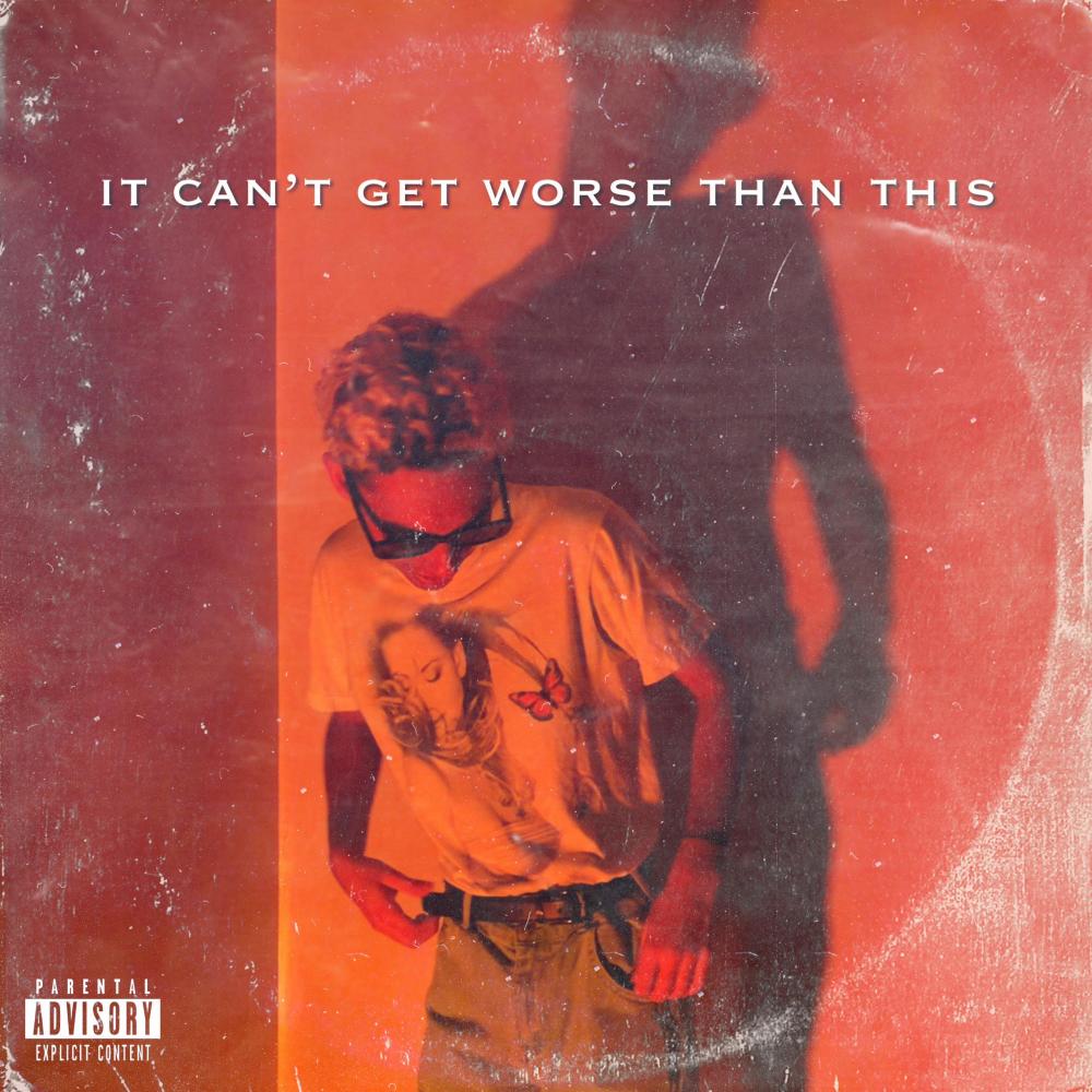it can't get worse than this (Explicit)
