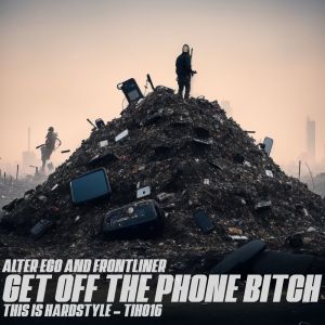 Alter Ego的专辑Get Off The Phone Bitch (Explicit)