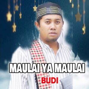 Listen to Maulai Ya Maulai song with lyrics from Budi