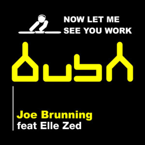 ดาวน์โหลดและฟังเพลง Now Let Me See You Work พร้อมเนื้อเพลงจาก Joe Brunning