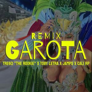 收聽Tre60 "The Rookie"的Garota (Toby Letra, Jamps & Cali RP Remix|Explicit)歌詞歌曲