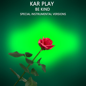 Dengarkan lagu Be Kind (Extended Instrumental Mix) nyanyian Kar Play dengan lirik