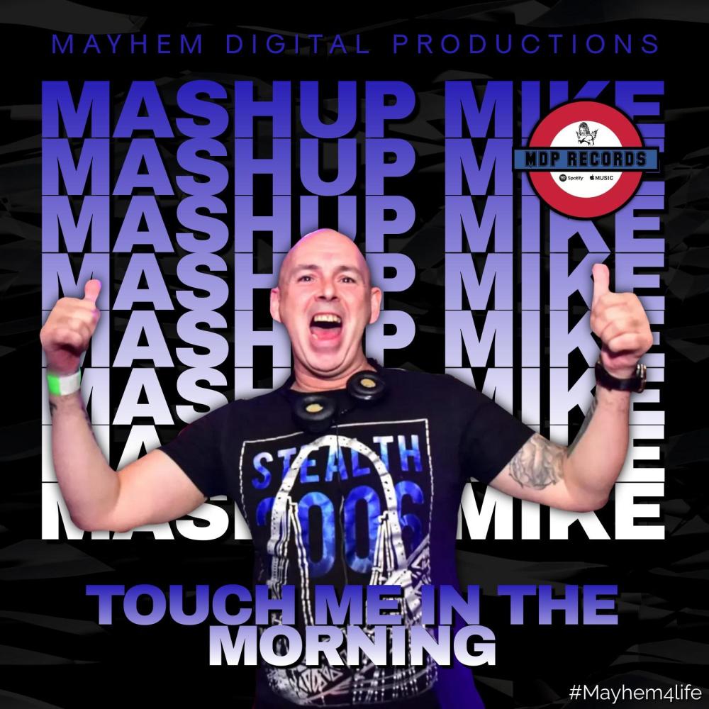 Touch Me In The Morning (feat. Mashup Mike)
