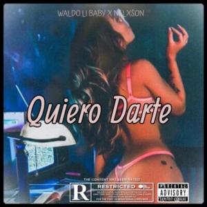 ดาวน์โหลดและฟังเพลง Quiero Darte (Explicit) พร้อมเนื้อเพลงจาก Nelxson