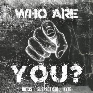 ดาวน์โหลดและฟังเพลง Who Are You? (feat. Kyze) (Explicit) พร้อมเนื้อเพลงจาก Not3s