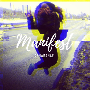 Dengarkan Manifest lagu dari AshaRanae dengan lirik