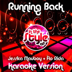 ดาวน์โหลดและฟังเพลง Running Back (In the Style of Jessica Mauboy & Flo Rida) [Karaoke Version] (Karaoke Version) พร้อมเนื้อเพลงจาก Ameritz Audio Karaoke