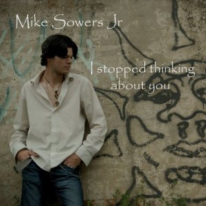 收聽Mike Sowers JR.的I Stopped Thinking About You歌詞歌曲