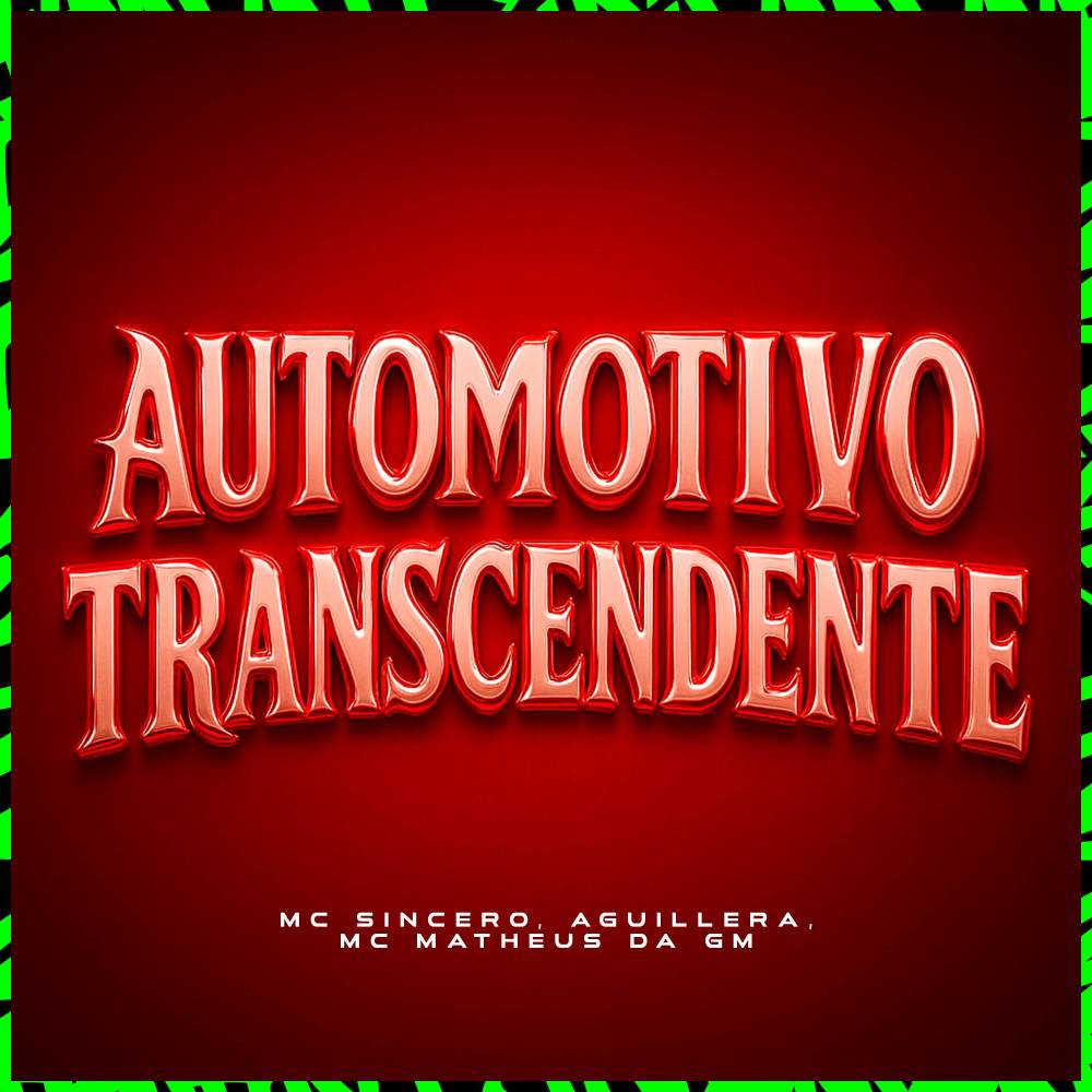 AUTOMOTIVO TRANSCENDENTE (Explicit)