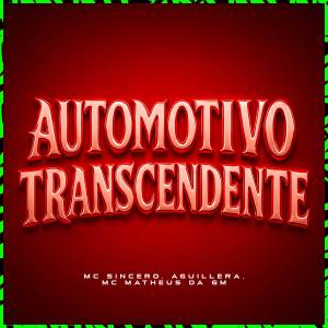 ดาวน์โหลดและฟังเพลง AUTOMOTIVO TRANSCENDENTE (Explicit) พร้อมเนื้อเพลงจาก Mc Sincero