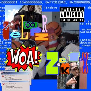 Zelooperz的專輯WOA! (Explicit)