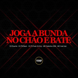 ดาวน์โหลดและฟังเพลง Joga a Bunda no Chão e Bate (Explicit) พร้อมเนื้อเพลงจาก DJ Duarte