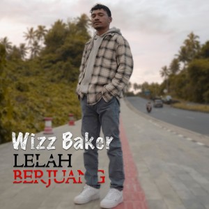 收聽Wizz Baker的Lelah Berjuang歌詞歌曲