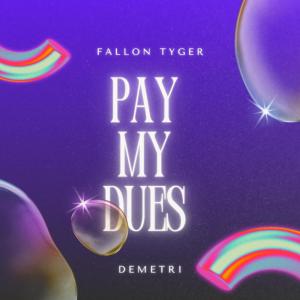 Listen to Pay My Dues (Explicit) song with lyrics from Fallon Tyger