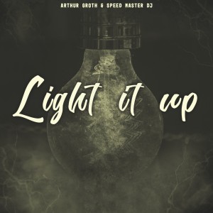 Listen to Light It Up song with lyrics from Arthur Groth