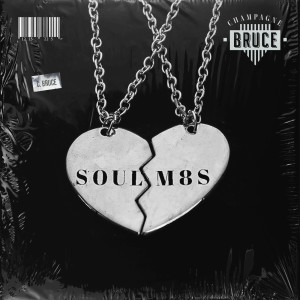 Champagne Bruce的專輯Soulm8s