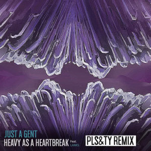 ดาวน์โหลดและฟังเพลง Heavy As A Heartbreak (PLS&TY Remix) พร้อมเนื้อเพลงจาก Just A Gent