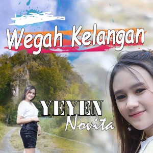 收听Yeyen Novita的Wegah Kelangan歌词歌曲