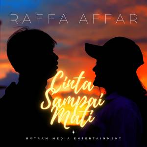 Dengarkan lagu Cinta Sampai Mati nyanyian Raffa Affar dengan lirik