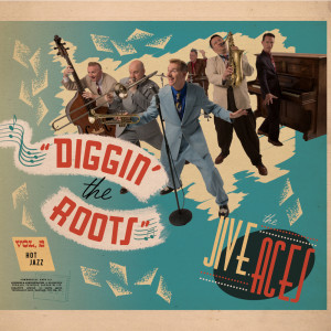 Album Diggin' The Roots Vol 2: Hot Jazz from The Jive Aces
