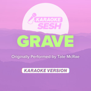 grave (Originally Performed by Tate McRae) (Karaoke Version) dari karaoke SESH