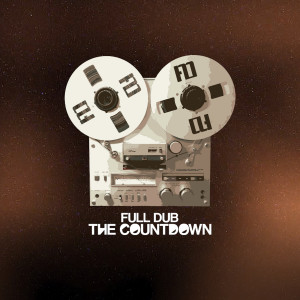 ดาวน์โหลดและฟังเพลง The Countdown พร้อมเนื้อเพลงจาก Full Dub