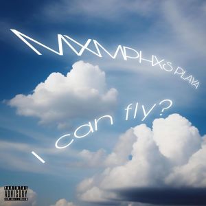 Album I can fly? (Explicit) from MXMPHXS PLAYA
