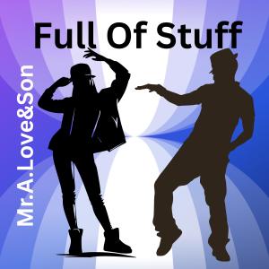 Mr.A.Love的專輯Full Of Stuff (feat. Freek van Workum)