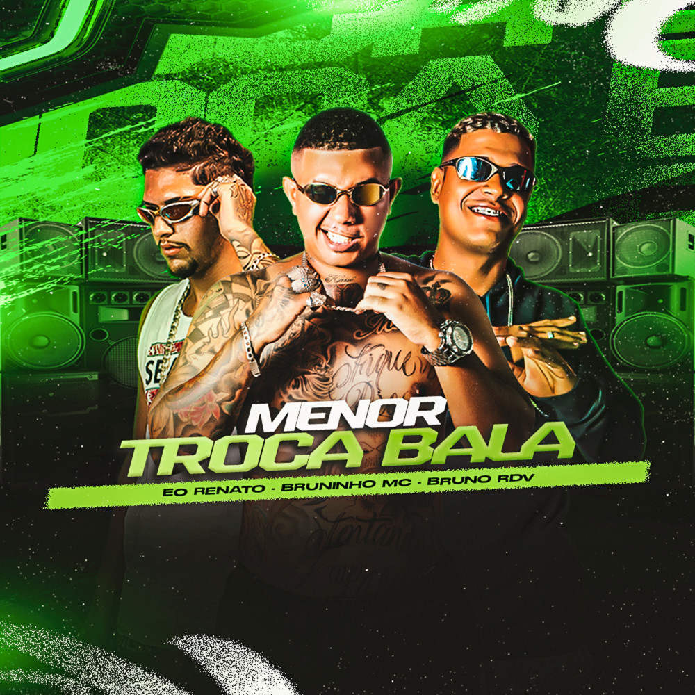 Menor Troca Bala (Explicit)