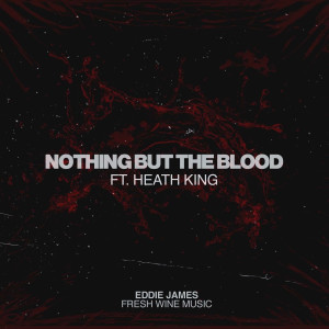 อัลบัม Nothing but the Blood ศิลปิน Eddie James