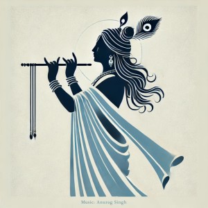 收聽Anurag Singh的Krishna Flute – Mere Mann Mohan Kaanha歌詞歌曲